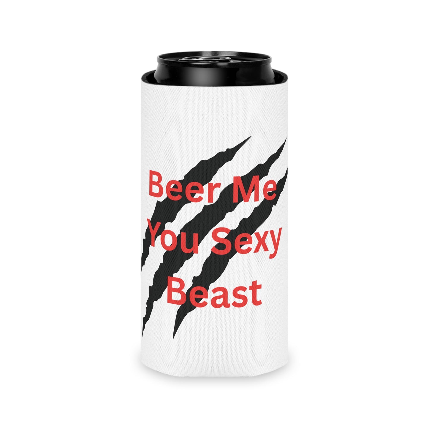 Beer Me You Sexy Beast Can Cooler