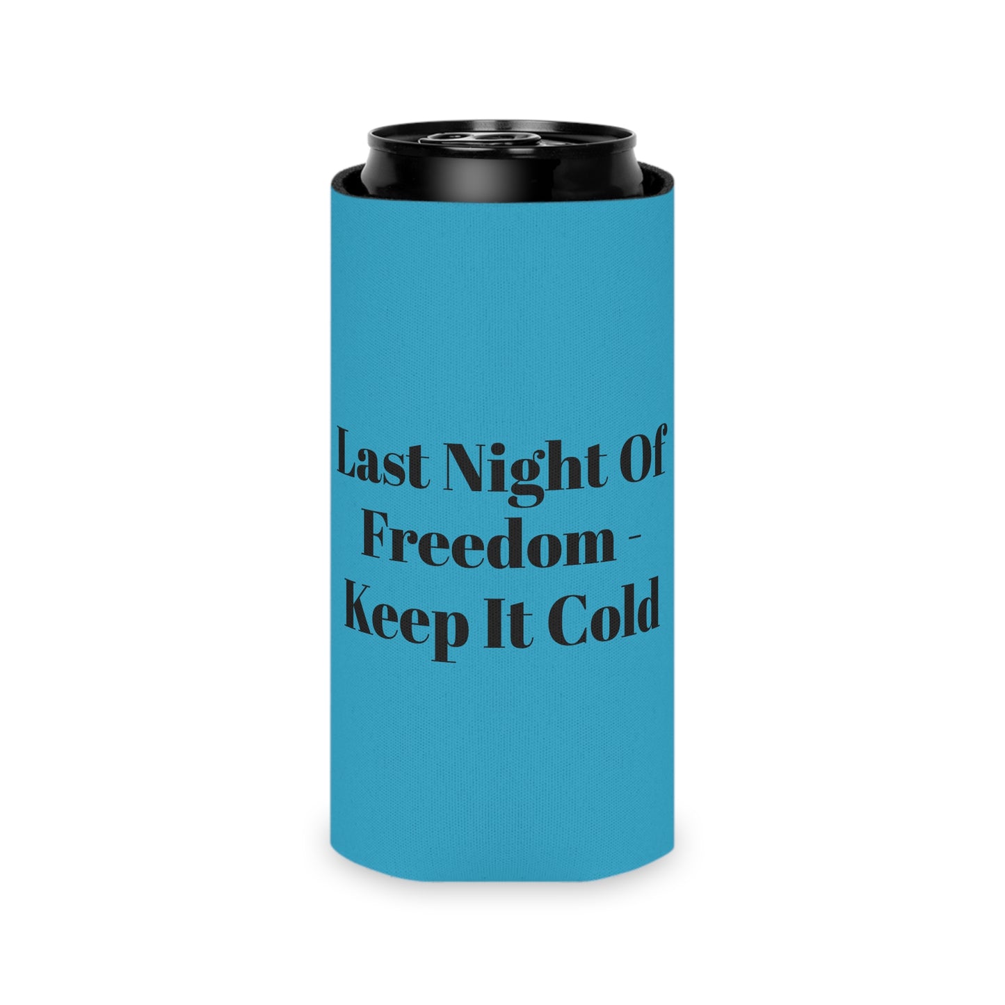 Last Night of Freedom Keep It Cold Can Cooler
