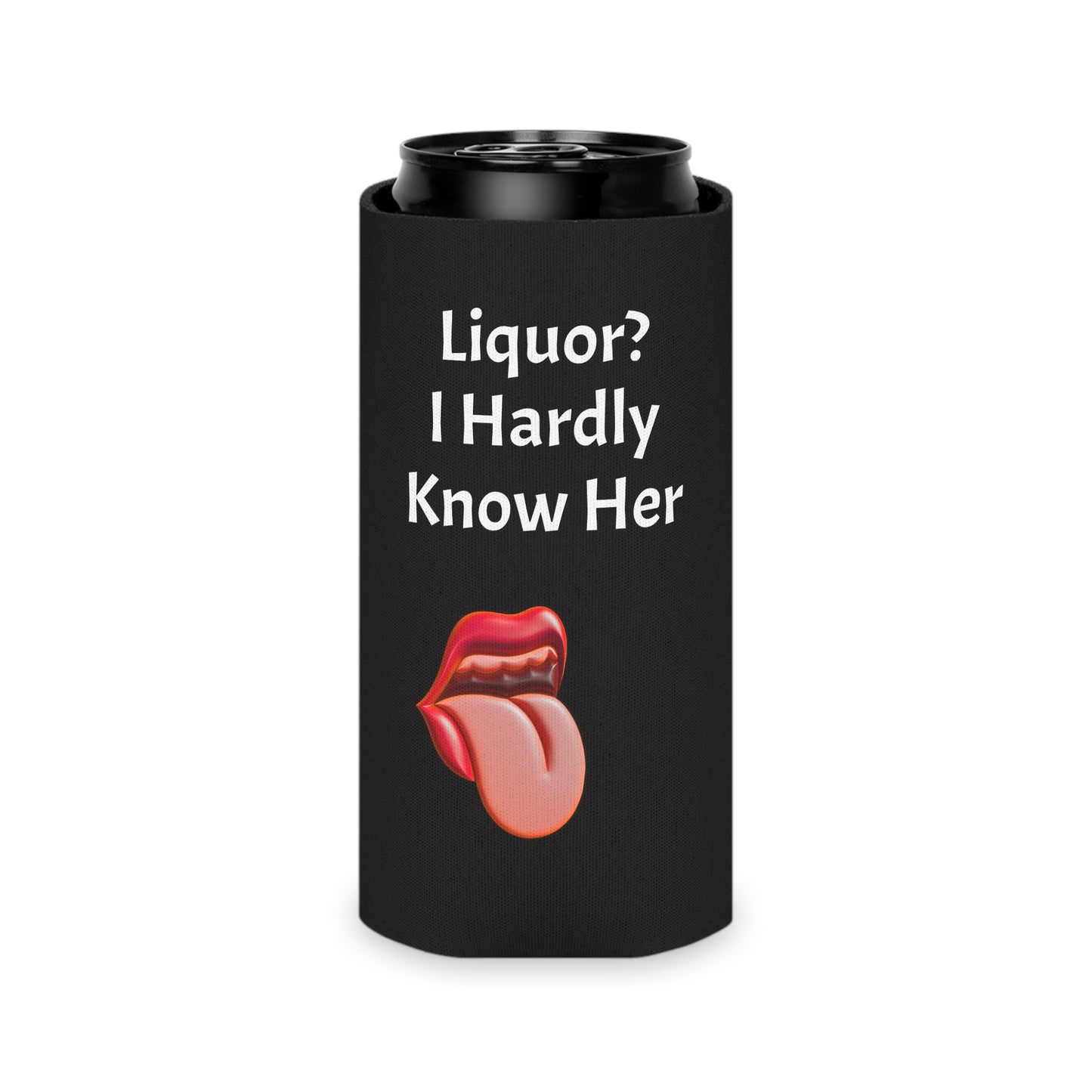 Liquor? I Hardly Know Her Can Cooler
