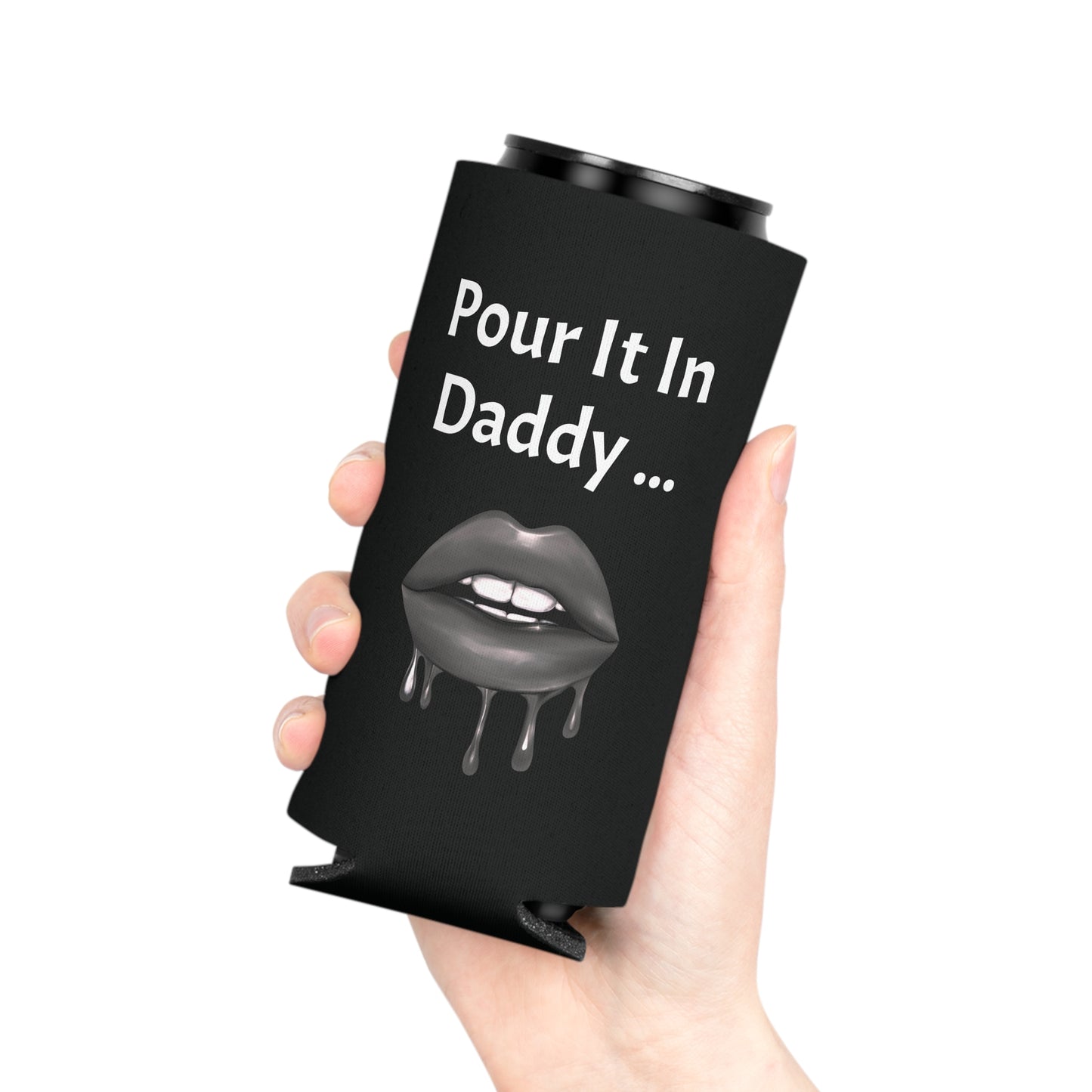Pour It In Daddy ........ Can Cooler