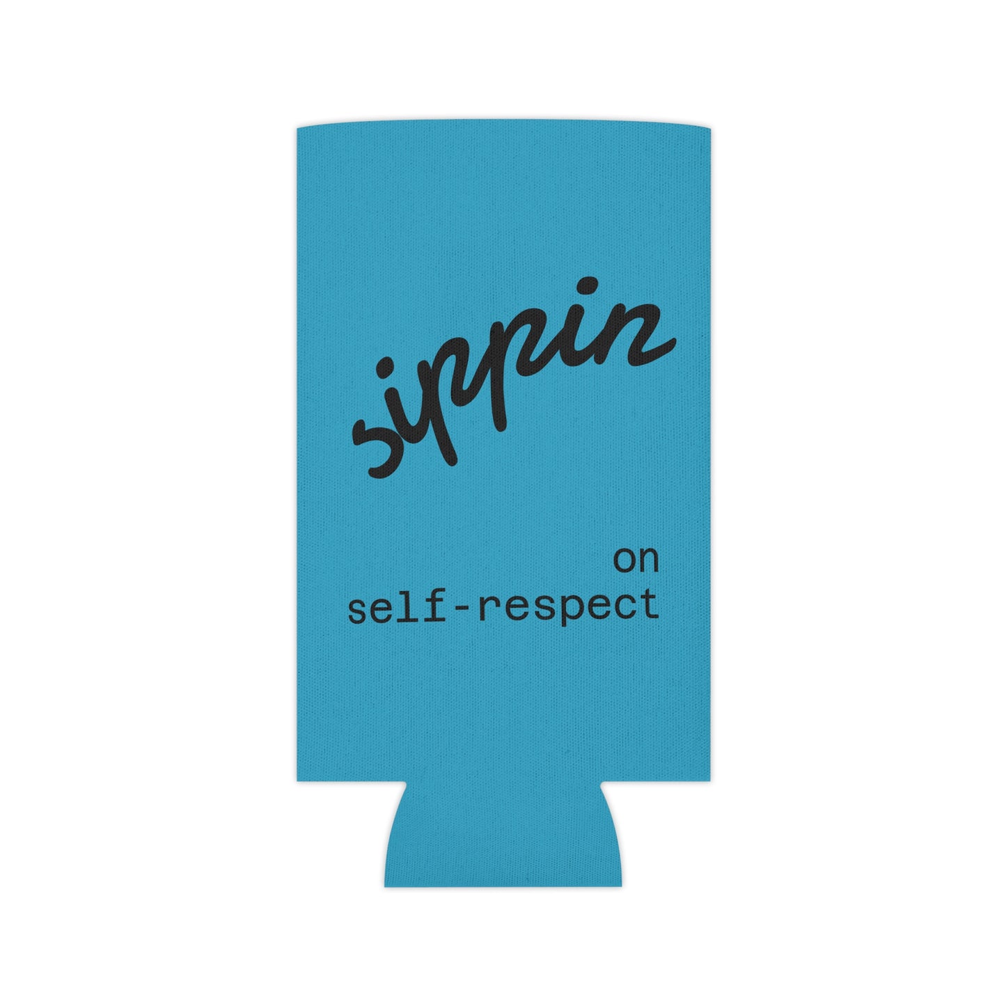 Sipping on Self Respect Can Cooler