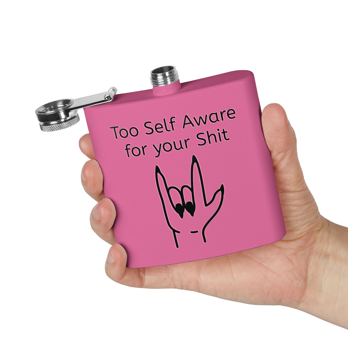 Too Self Aware for your Shit Stainless Steel Flask, 6oz