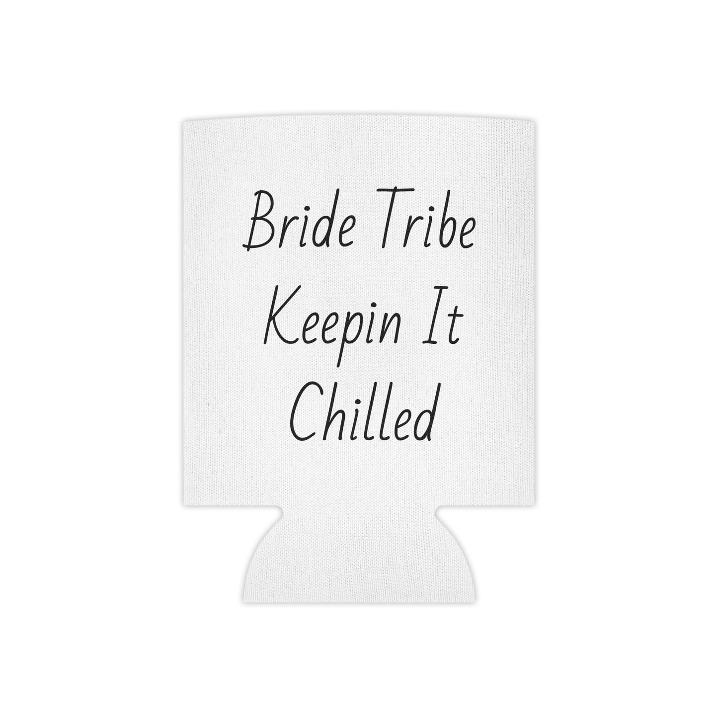 Bride Tribe Keepin It Chilled White Can Cooler