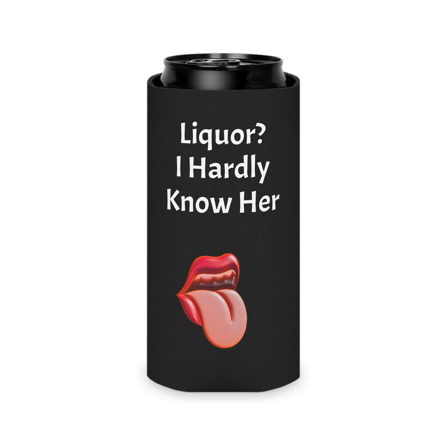 Liquor? I Hardly Know Her Can Cooler