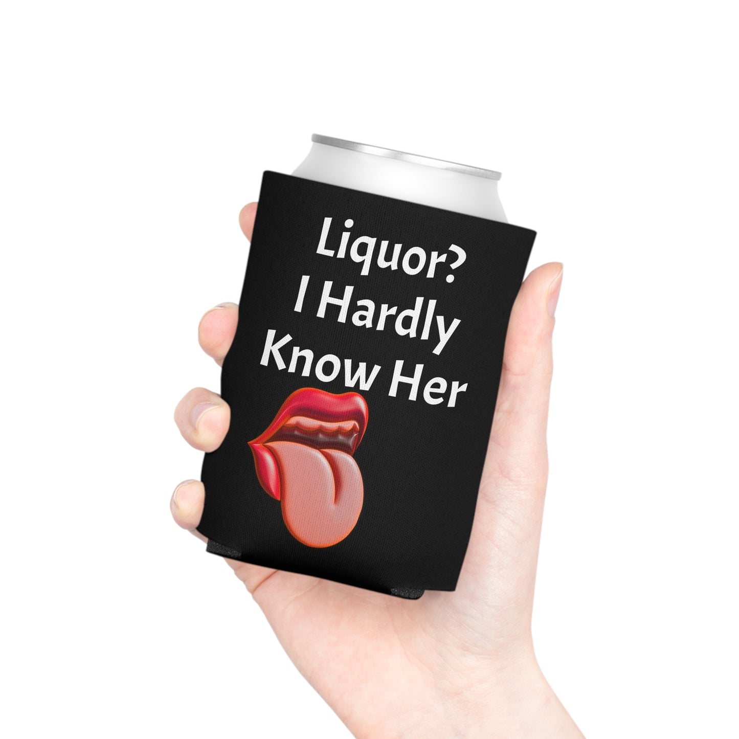 Liquor? I Hardly Know Her Can Cooler