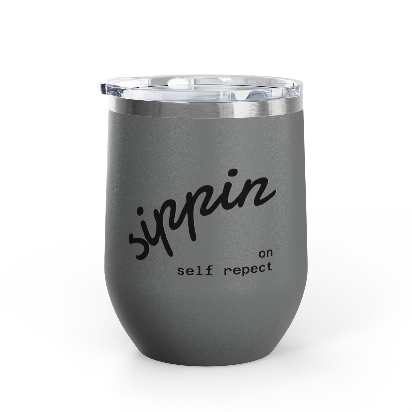 Sippin on Self Respect Wine Tumbler, 12oz