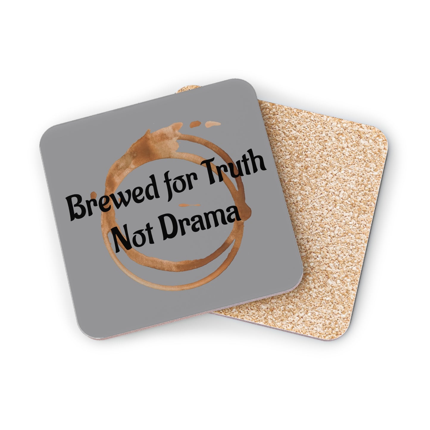 Brewed For Truth Not Drama Coasters