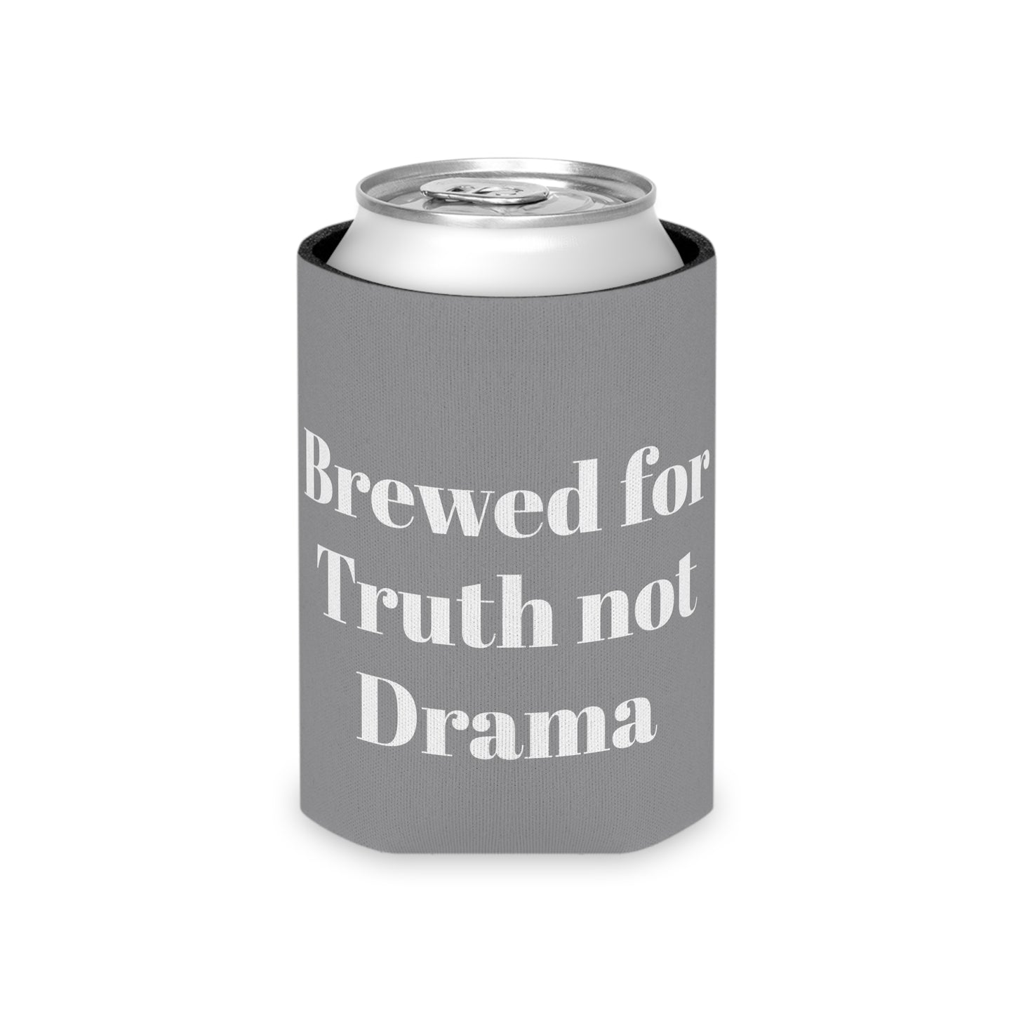 Brewed for Truth Not Drama Can Cooler