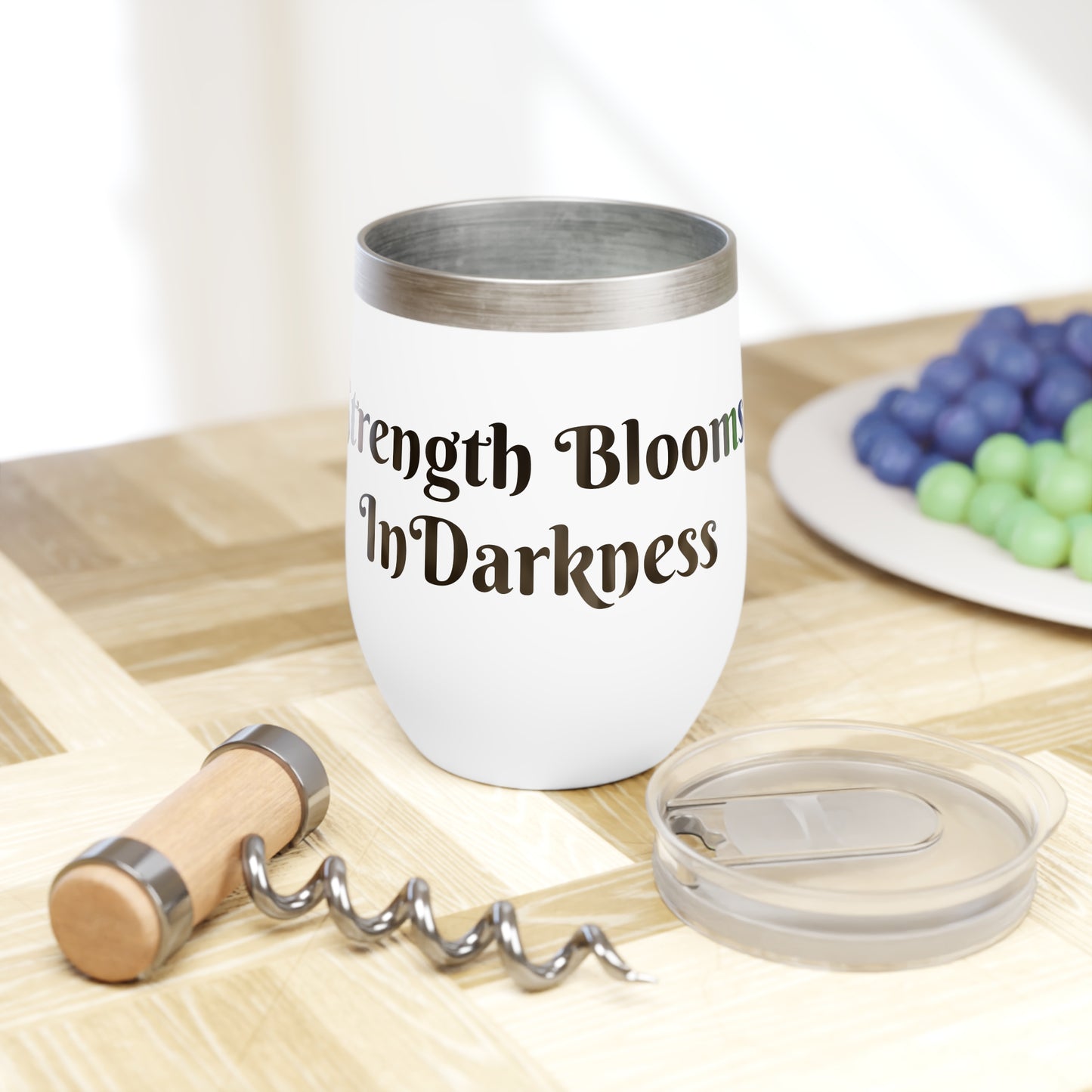 Strength Blooms In Darkness Chill Wine Tumbler