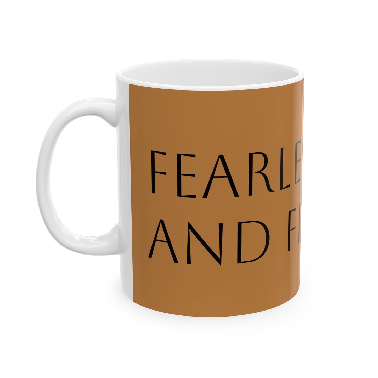 Fearless and Free Ceramic Mug, (11oz, 15oz)