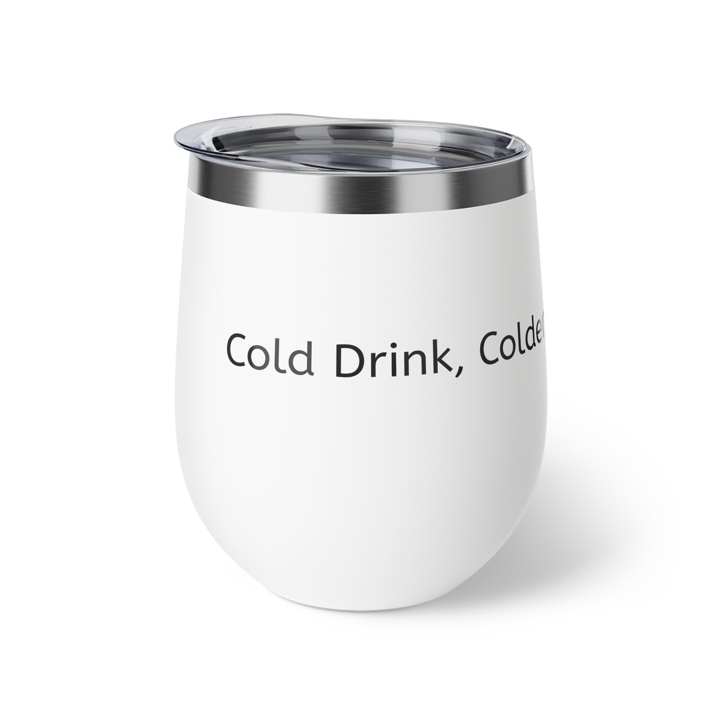 Cold Drink, Colder Shoulder to Bullies! Copper Vacuum Insulated Cup, 12oz