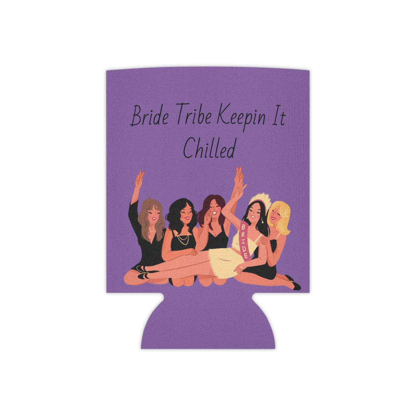Bride Tribe Keepin It Chilled Can Cooler