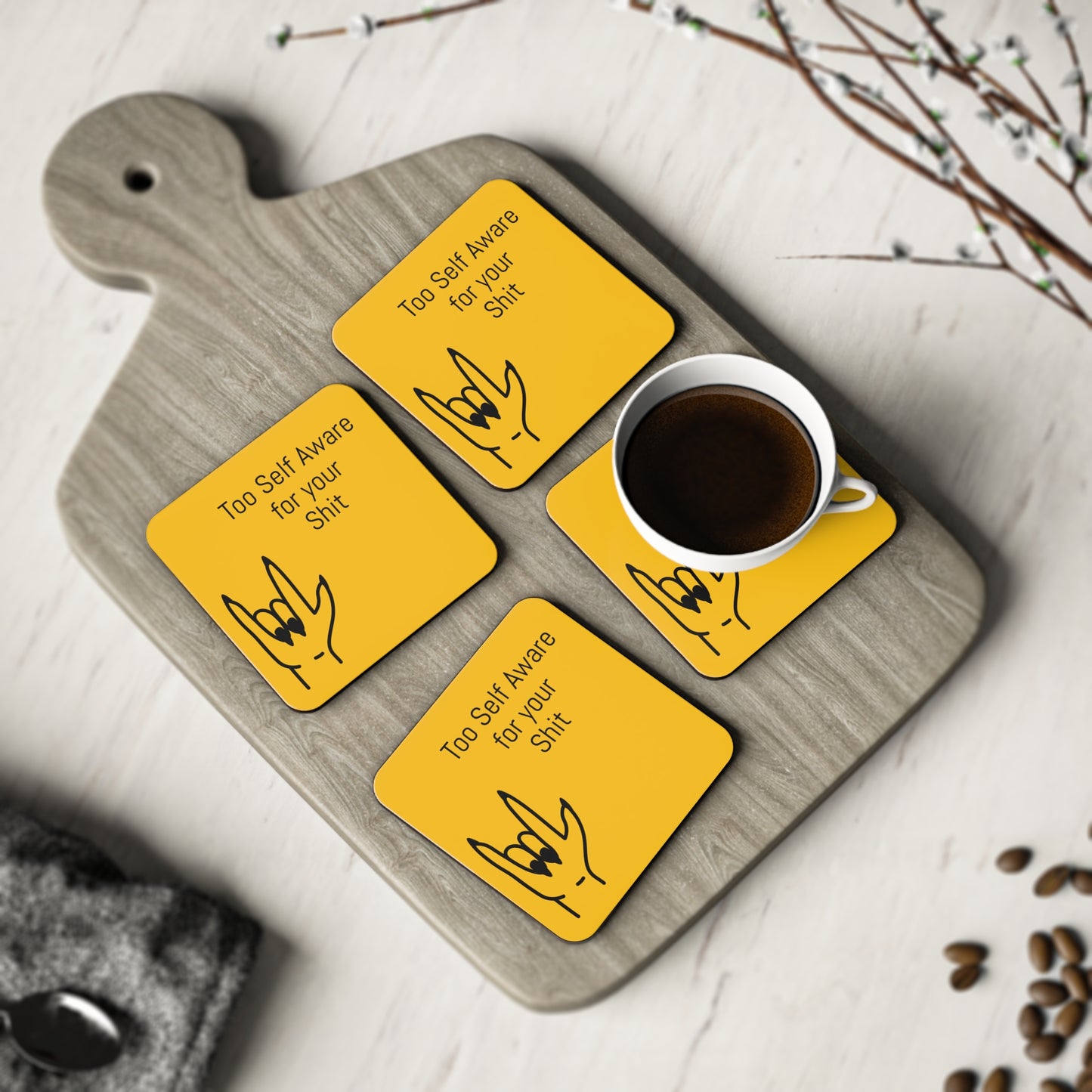 Too Self Aware for your Shit Coasters