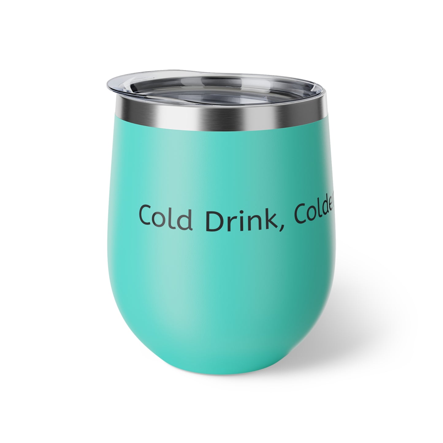 Cold Drink, Colder Shoulder to Bullies! Copper Vacuum Insulated Cup, 12oz