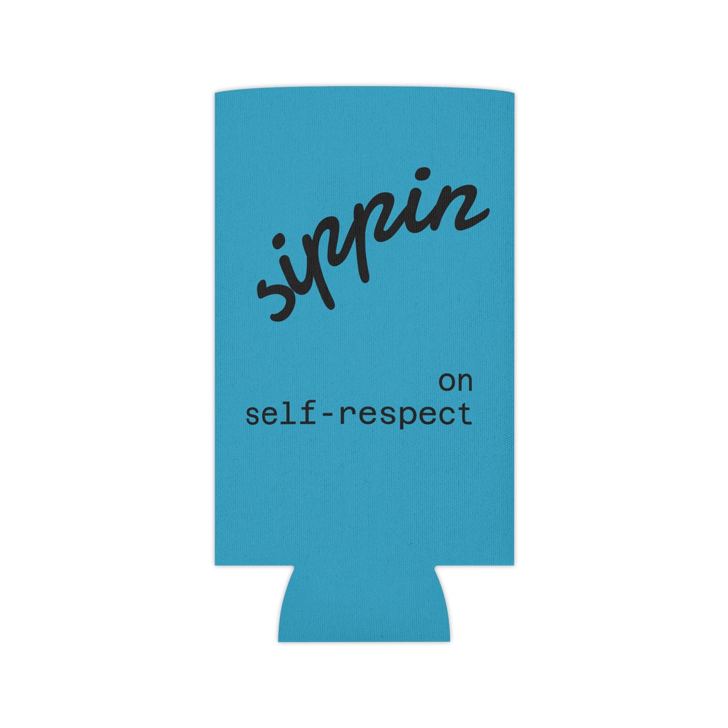 Sipping on Self Respect Can Cooler