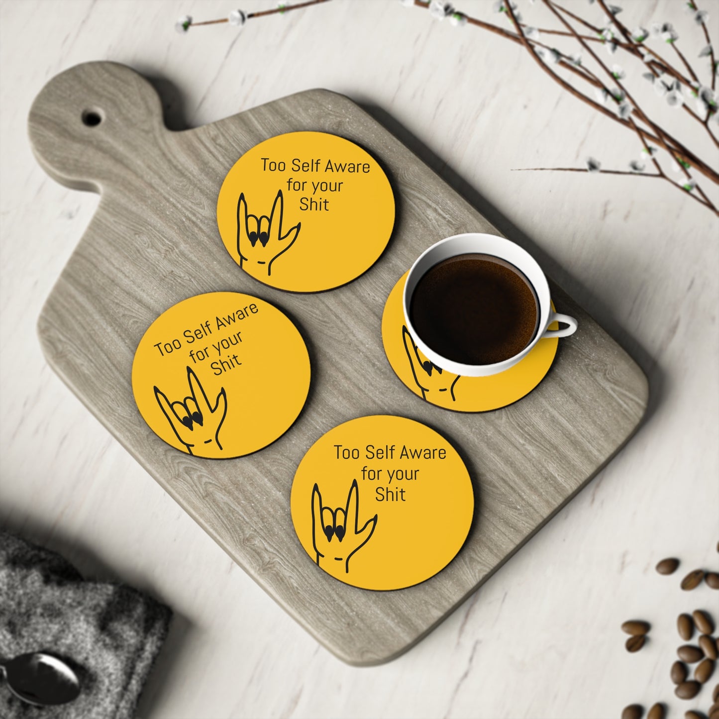Too Self Aware for your Shit Coasters