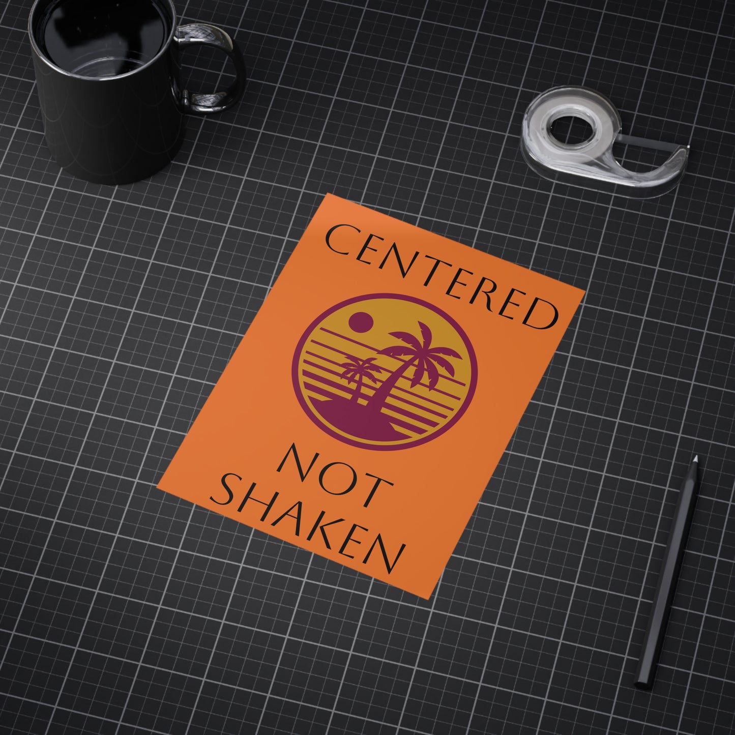 Centered Not Shaken Unframed Prints