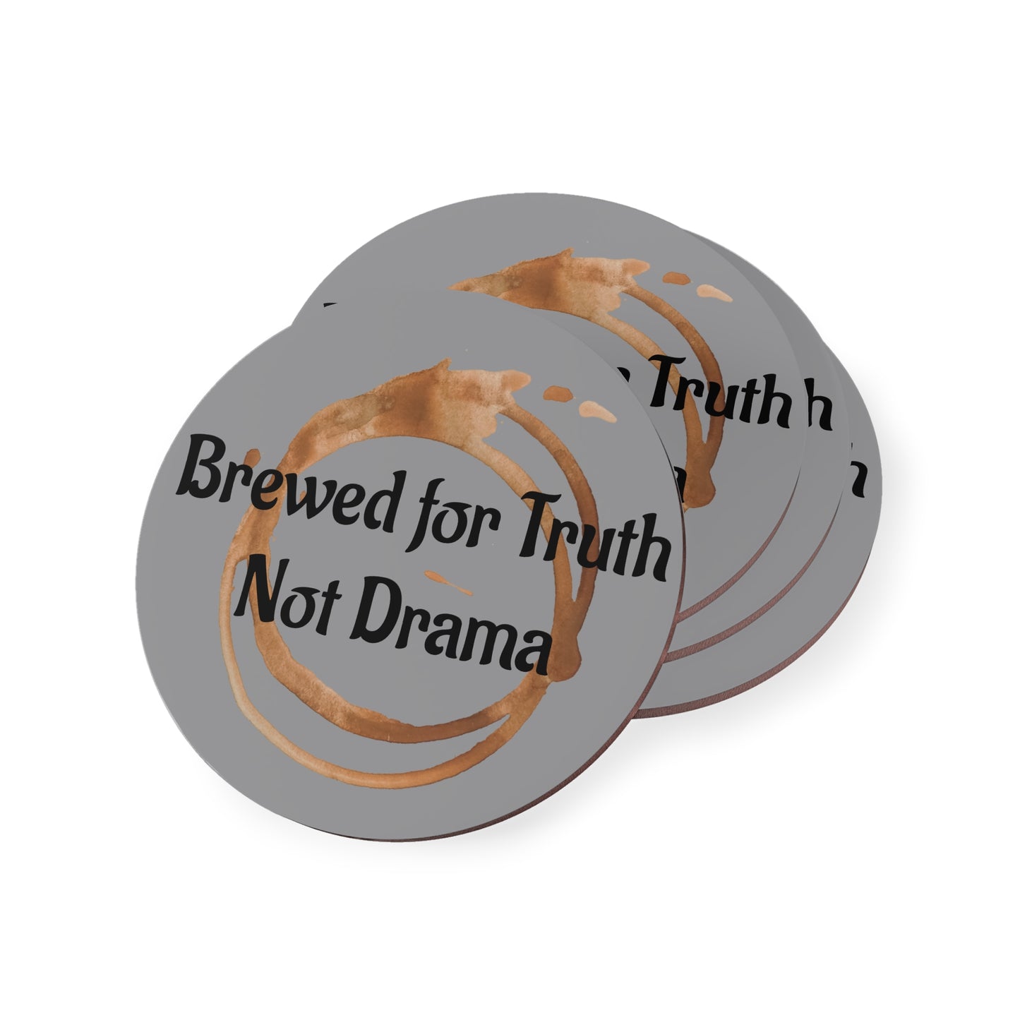 Brewed For Truth Not Drama Coasters