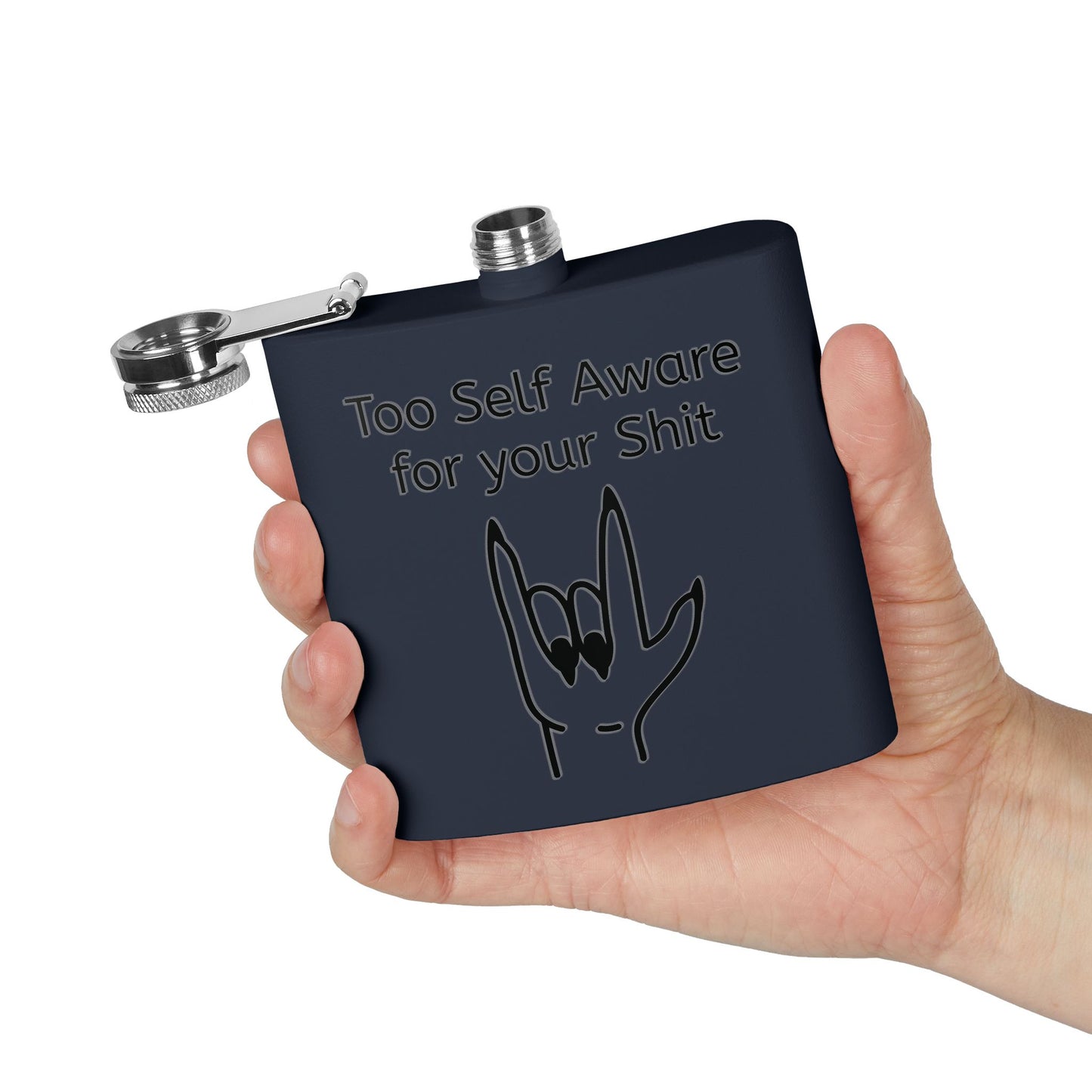 Too Self Aware for your Shit Stainless Steel Flask, 6oz
