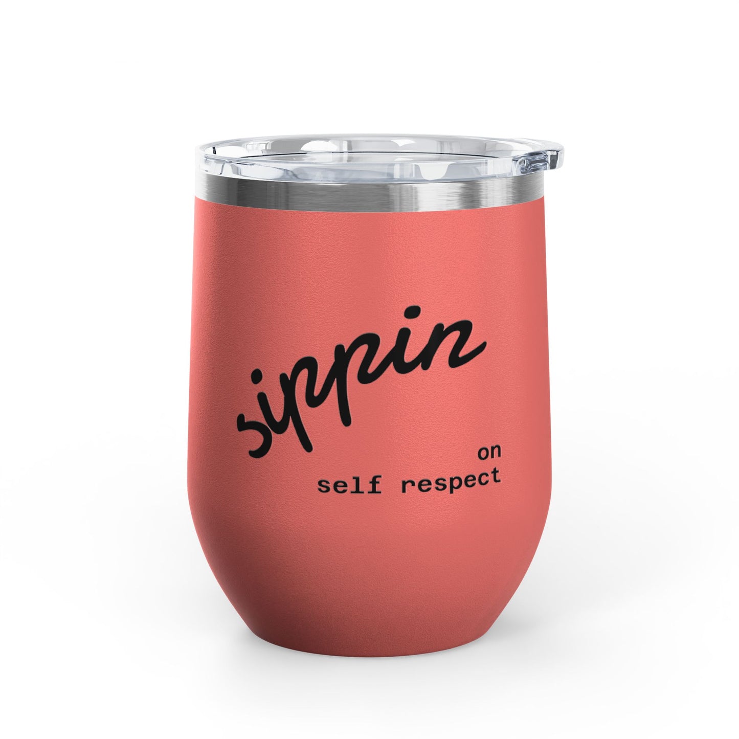Sippin on Self Respect Wine Tumbler, 12oz