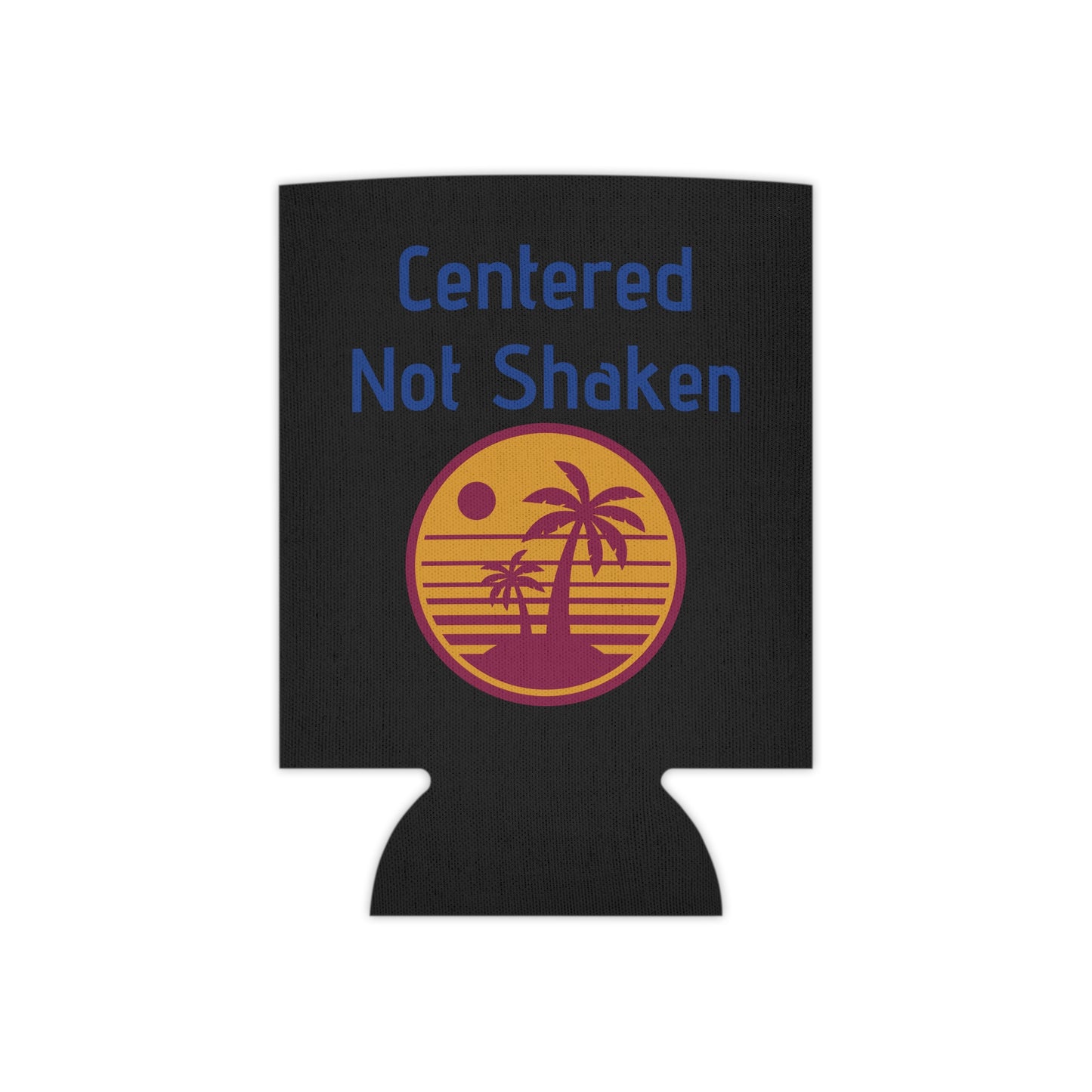 Centered Not Shanken Can Cooler