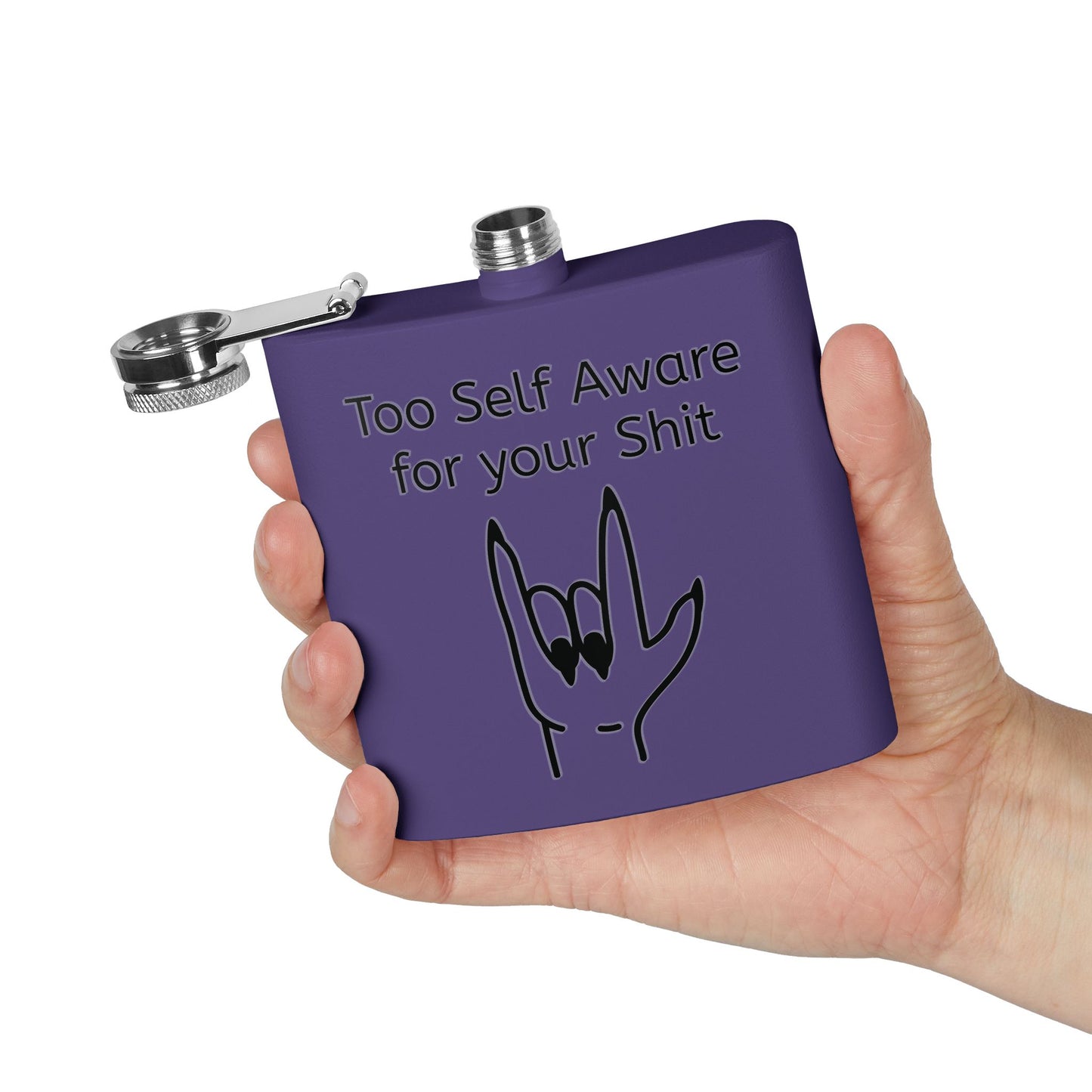 Too Self Aware for your Shit Stainless Steel Flask, 6oz
