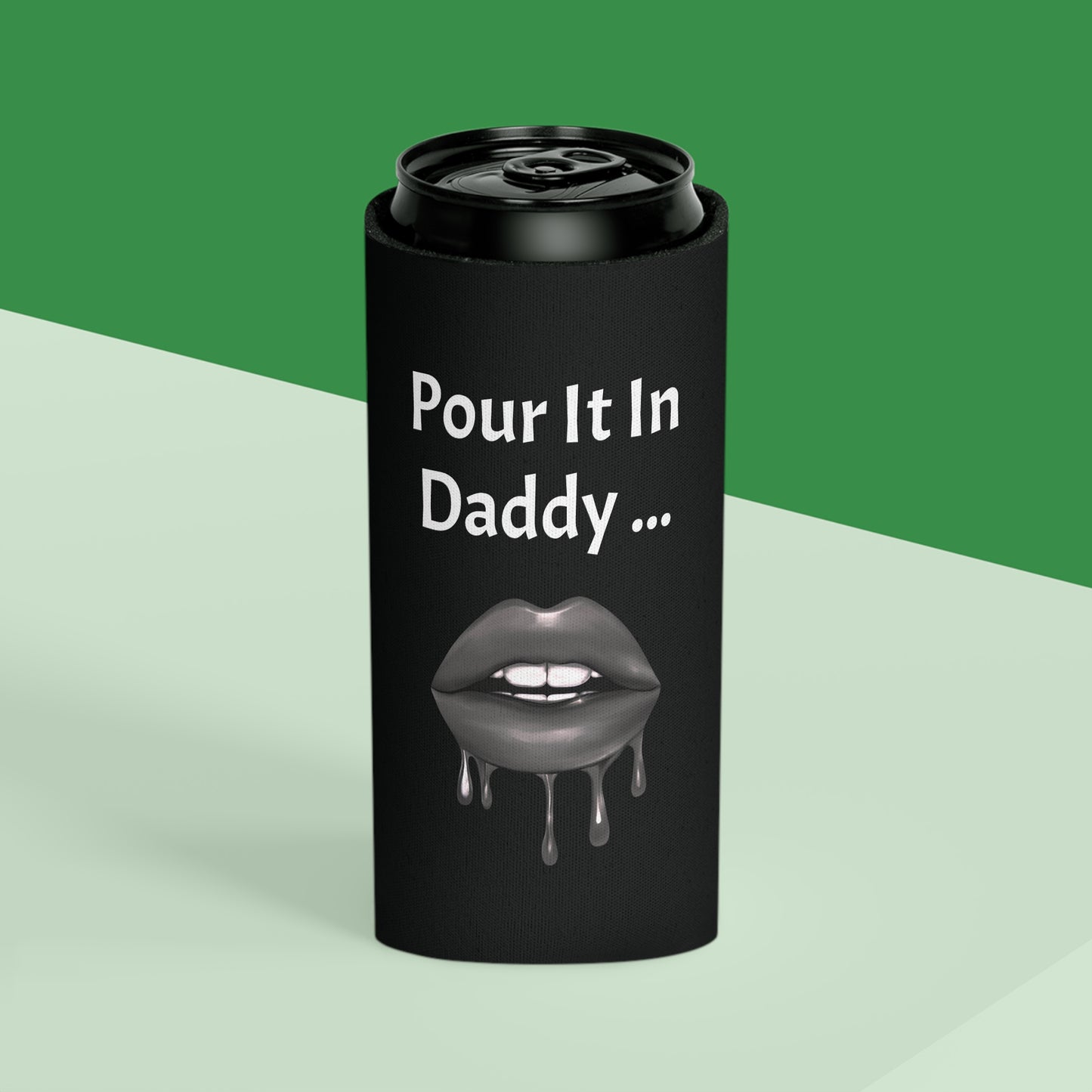 Pour It In Daddy ........ Can Cooler
