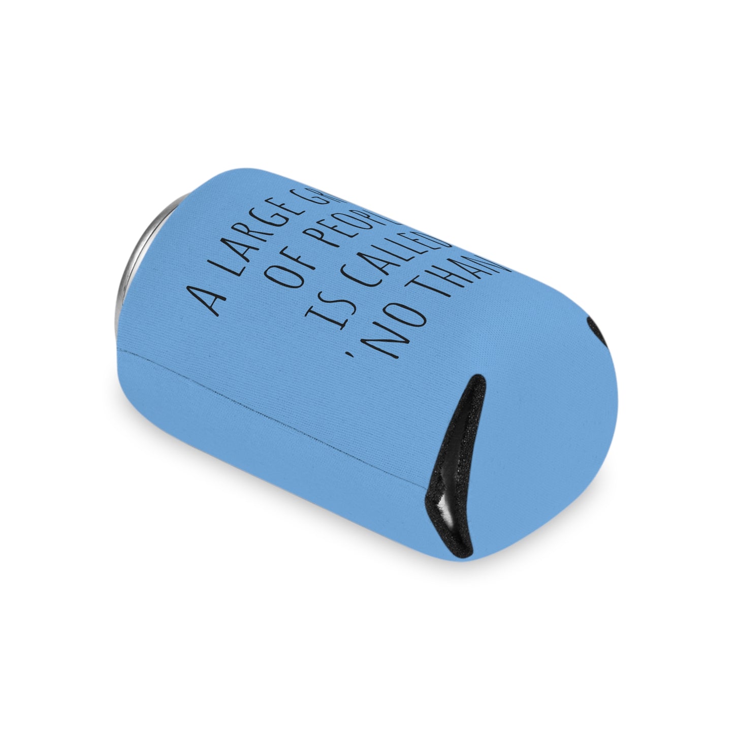 A large group of people is called a 'no thanks' Can Cooler