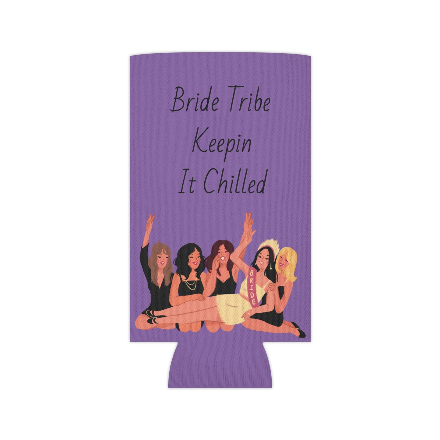 Bride Tribe Keepin It Chilled Can Cooler