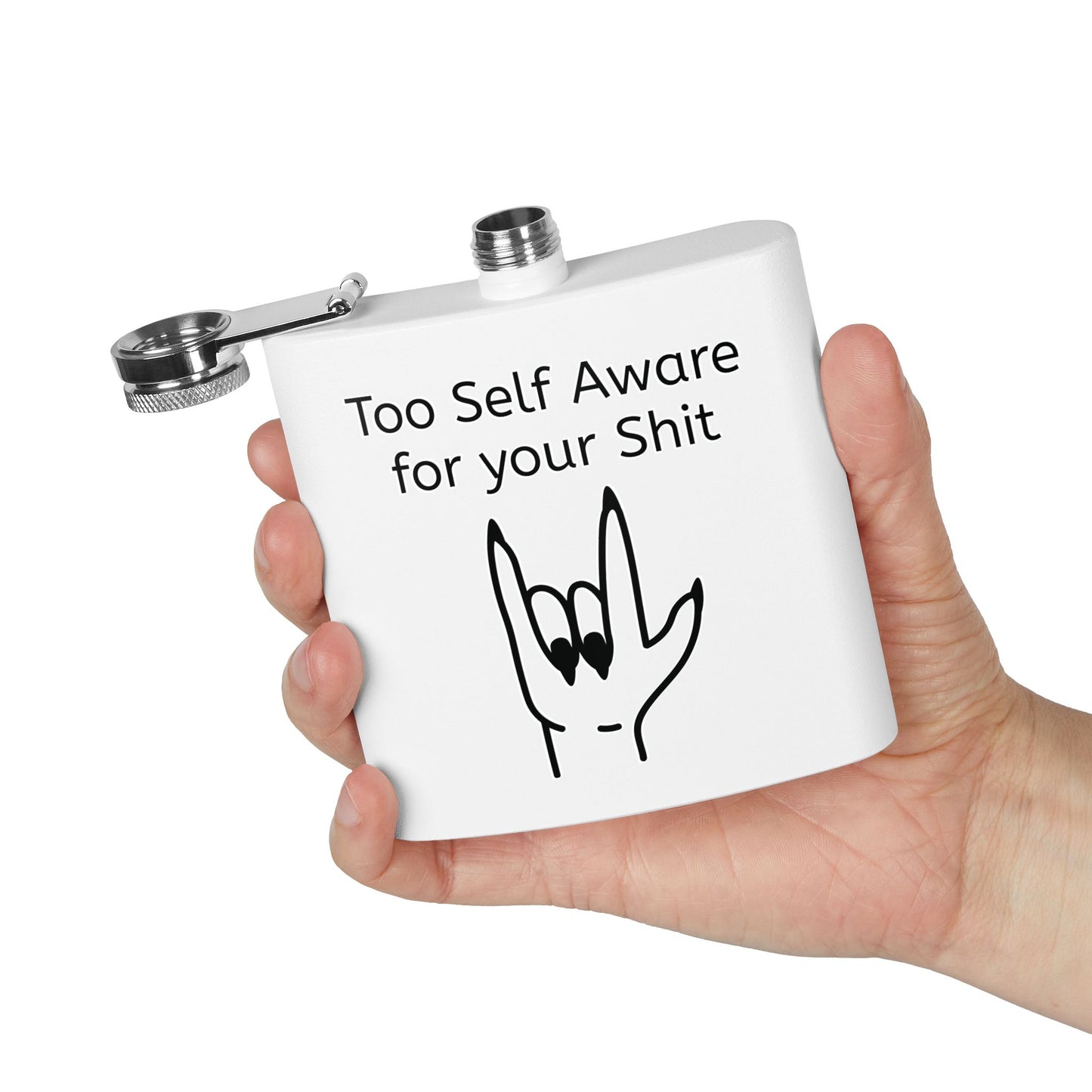 Too Self Aware for your Shit Stainless Steel Flask, 6oz