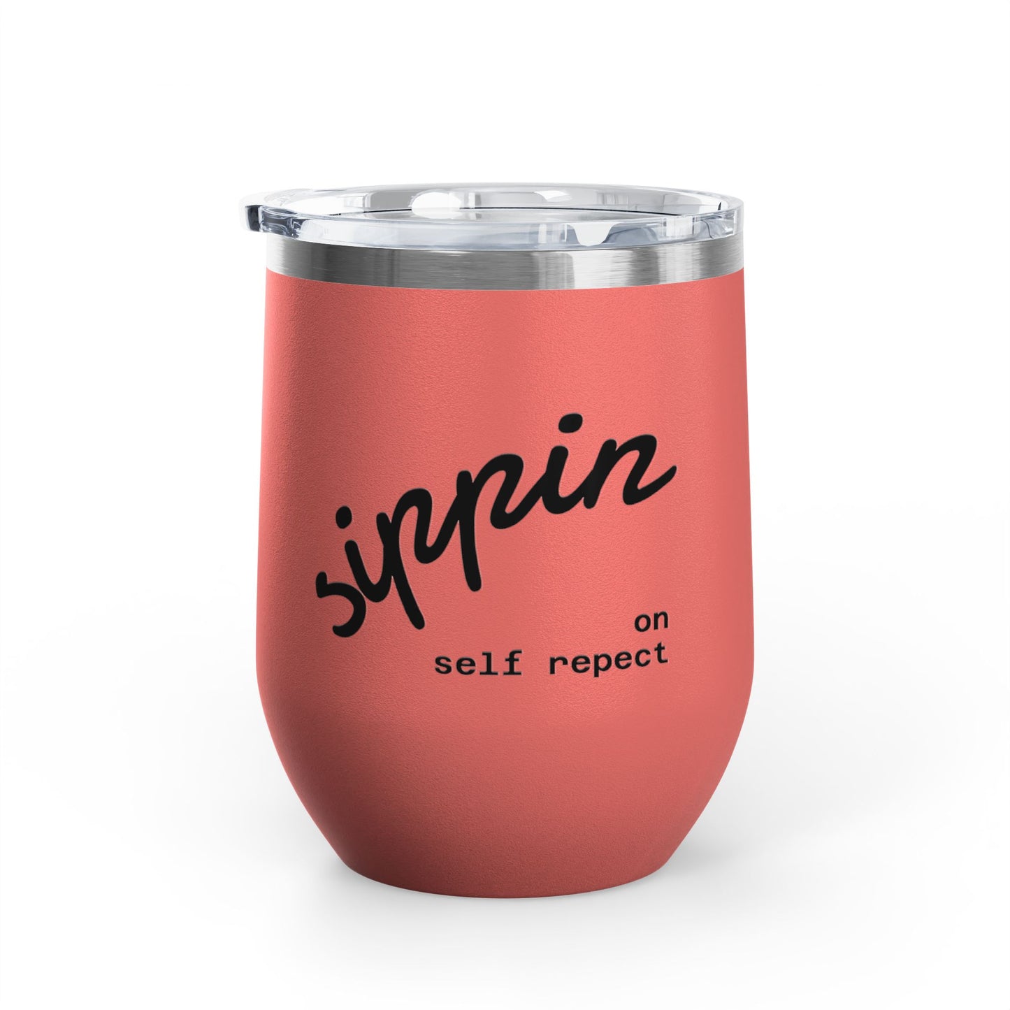 Sippin on Self Respect Wine Tumbler, 12oz