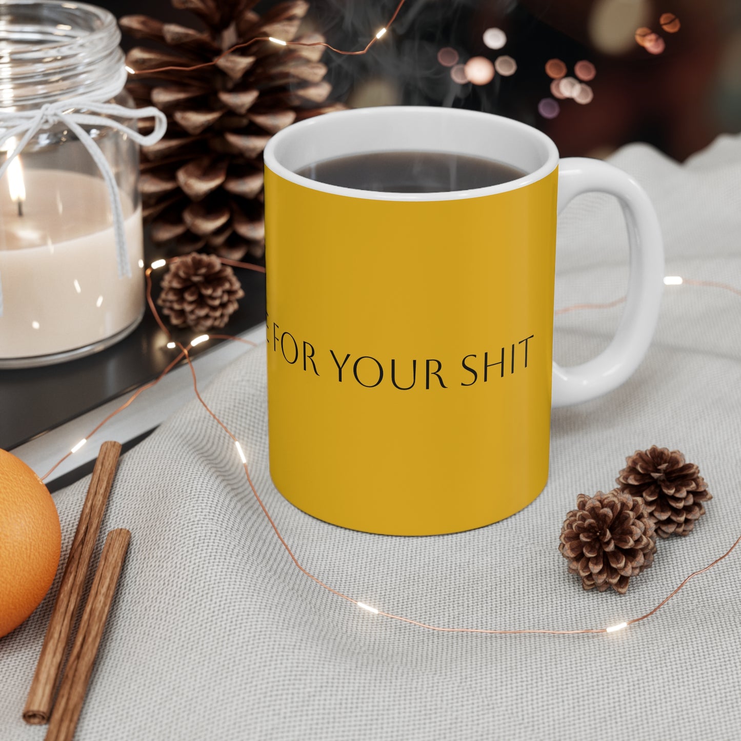Too Self Aware for your Shit Mug 11oz