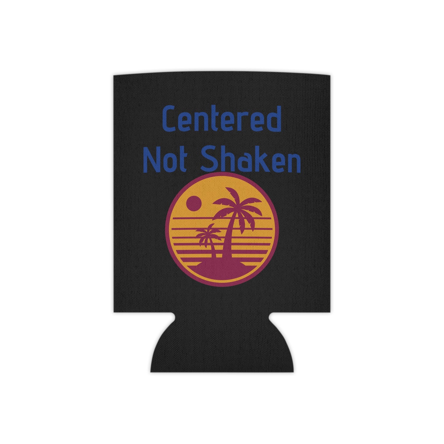 Centered Not Shanken Can Cooler