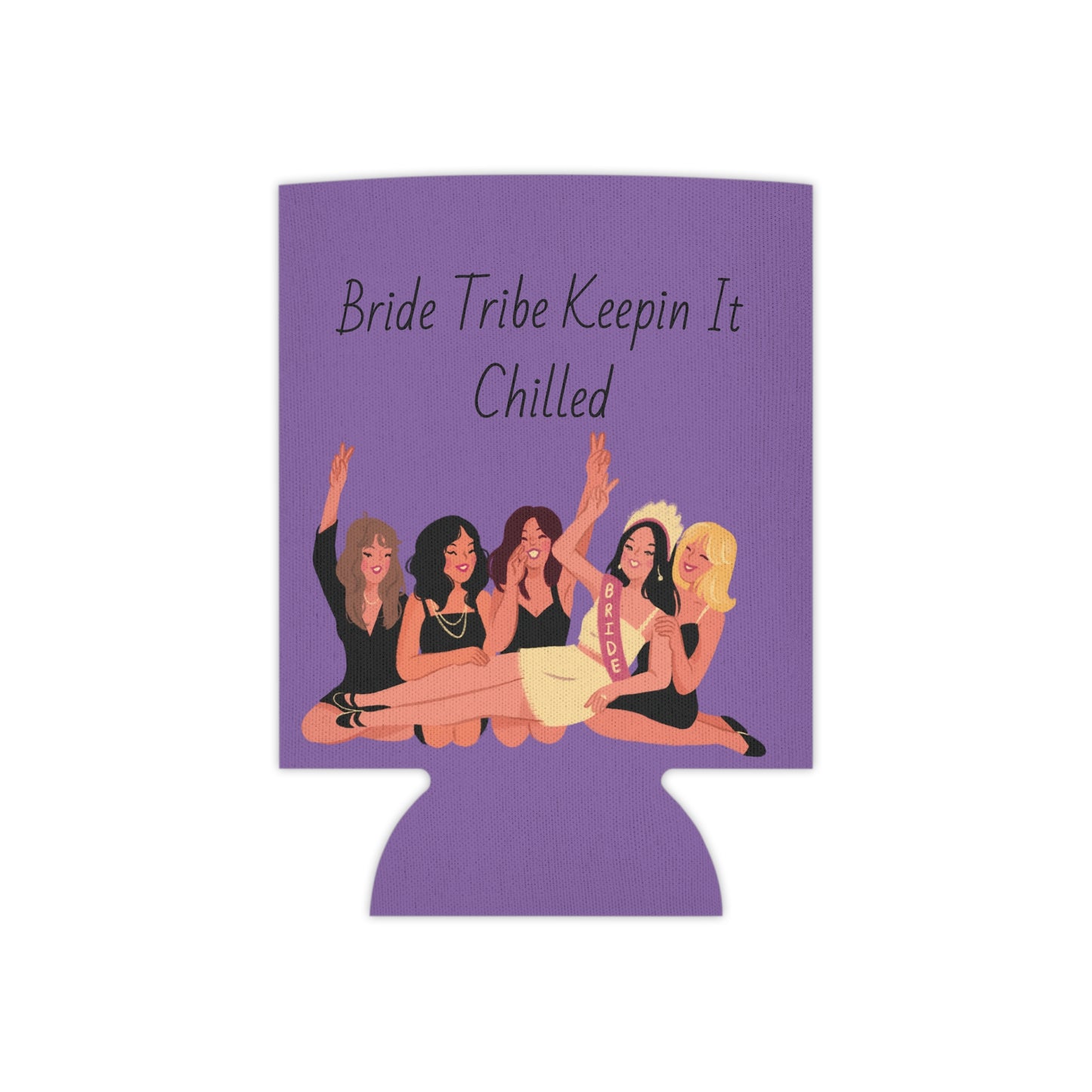 Bride Tribe Keepin It Chilled Can Cooler
