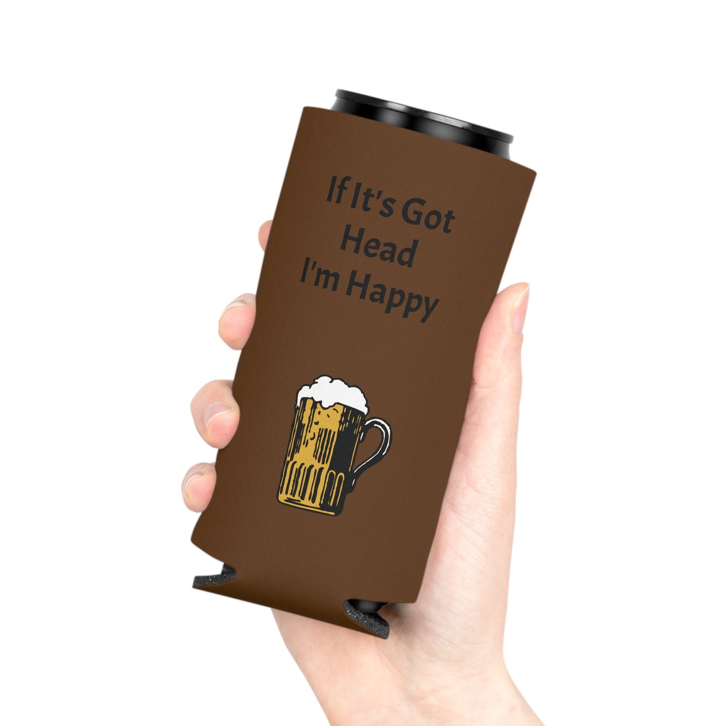 If It's Got Head I'm Happy Can Cooler