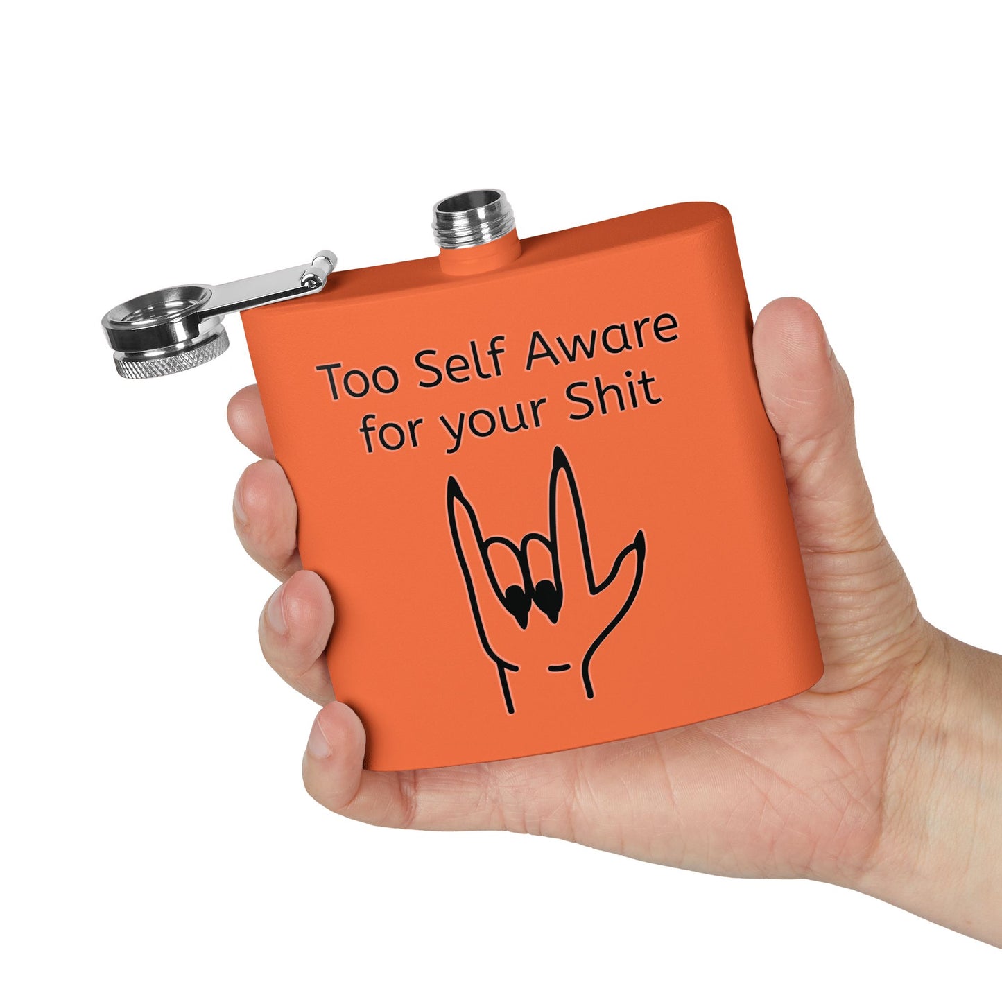 Too Self Aware for your Shit Stainless Steel Flask, 6oz