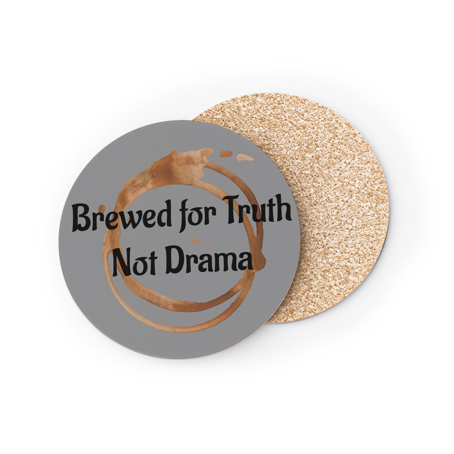 Brewed For Truth Not Drama Coasters