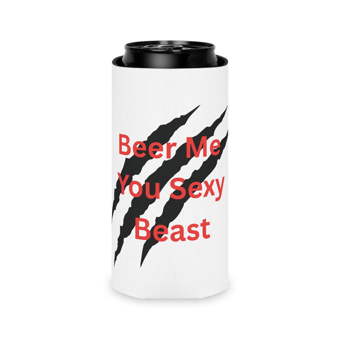 Beer Me You Sexy Beast Can Cooler