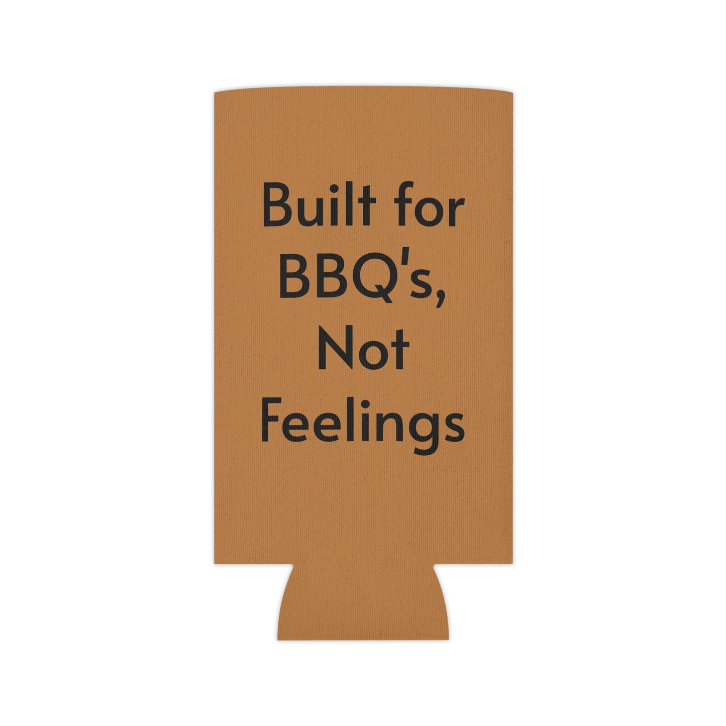 Built for BBQ's Not Feelings Can Cooler