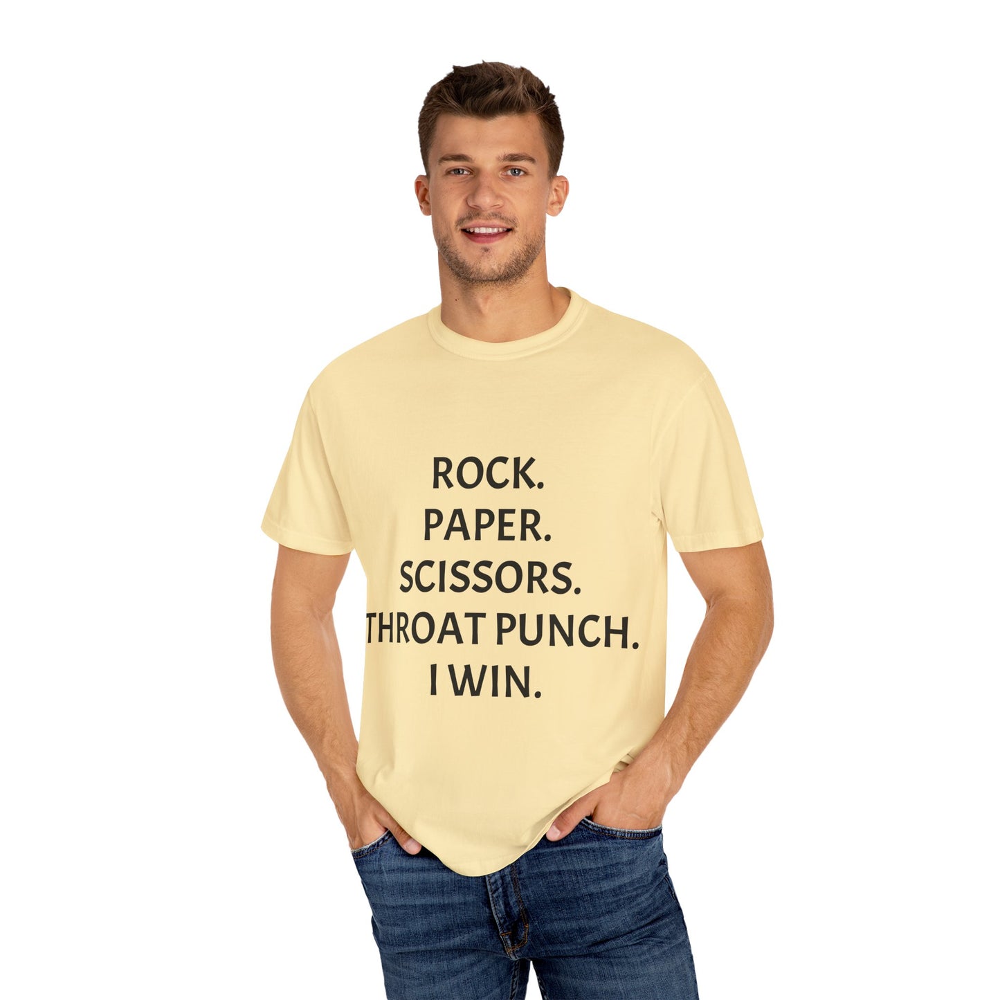 Rock.Paper.Scissors.Throat Punch. I Win Unisex Garment-Dyed T-shirt