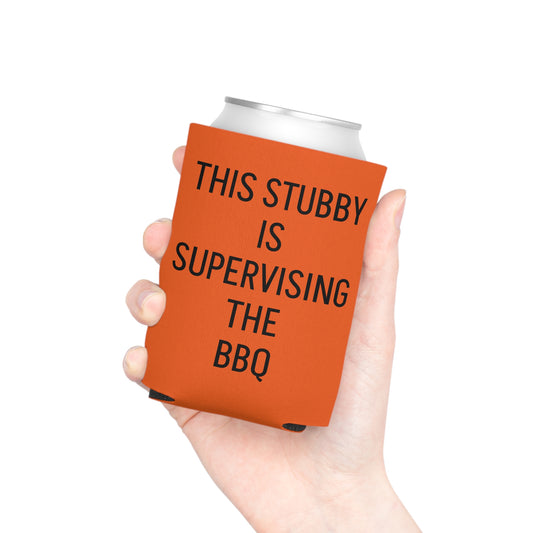 This Stubby is Supervising the BBQ Can Cooler