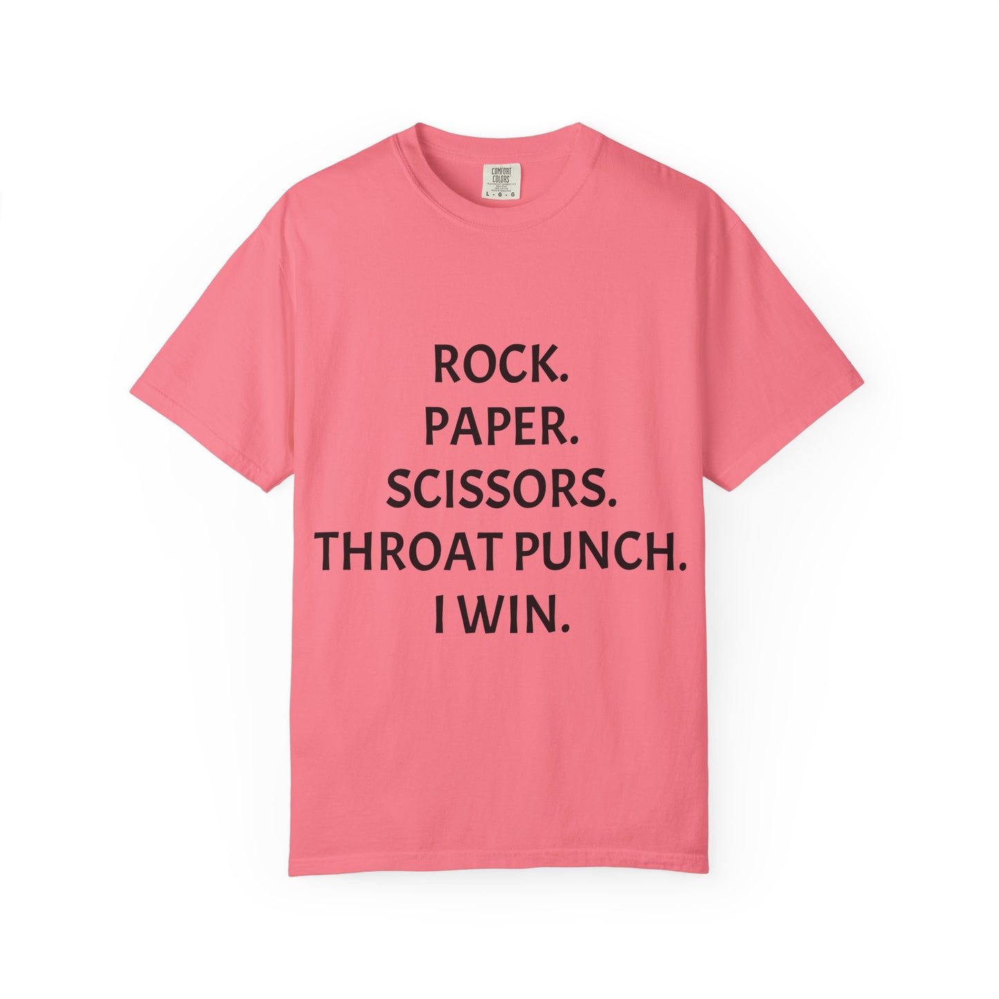 Rock.Paper.Scissors.Throat Punch. I Win Unisex Garment-Dyed T-shirt