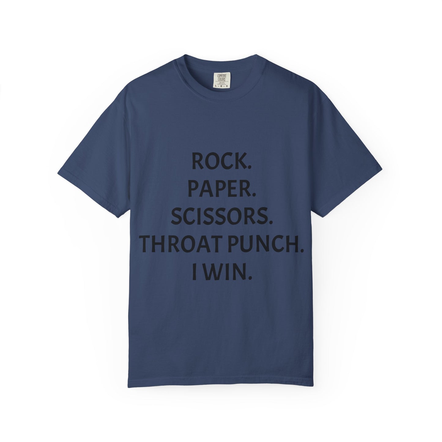 Rock.Paper.Scissors.Throat Punch. I Win Unisex Garment-Dyed T-shirt