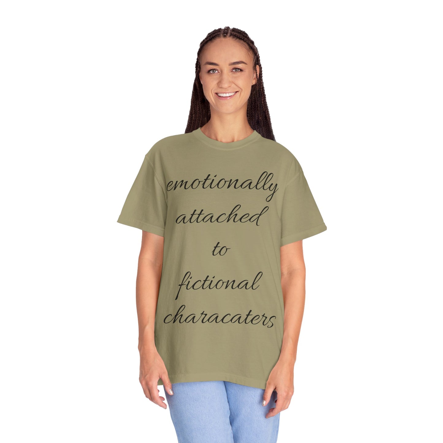 Emotionally Attached to Fictional Characters Unisex Garment-Dyed T-shirt