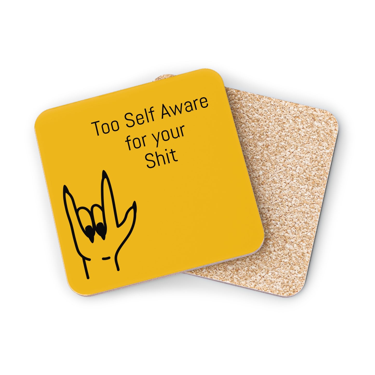 Too Self Aware for your Shit Coasters