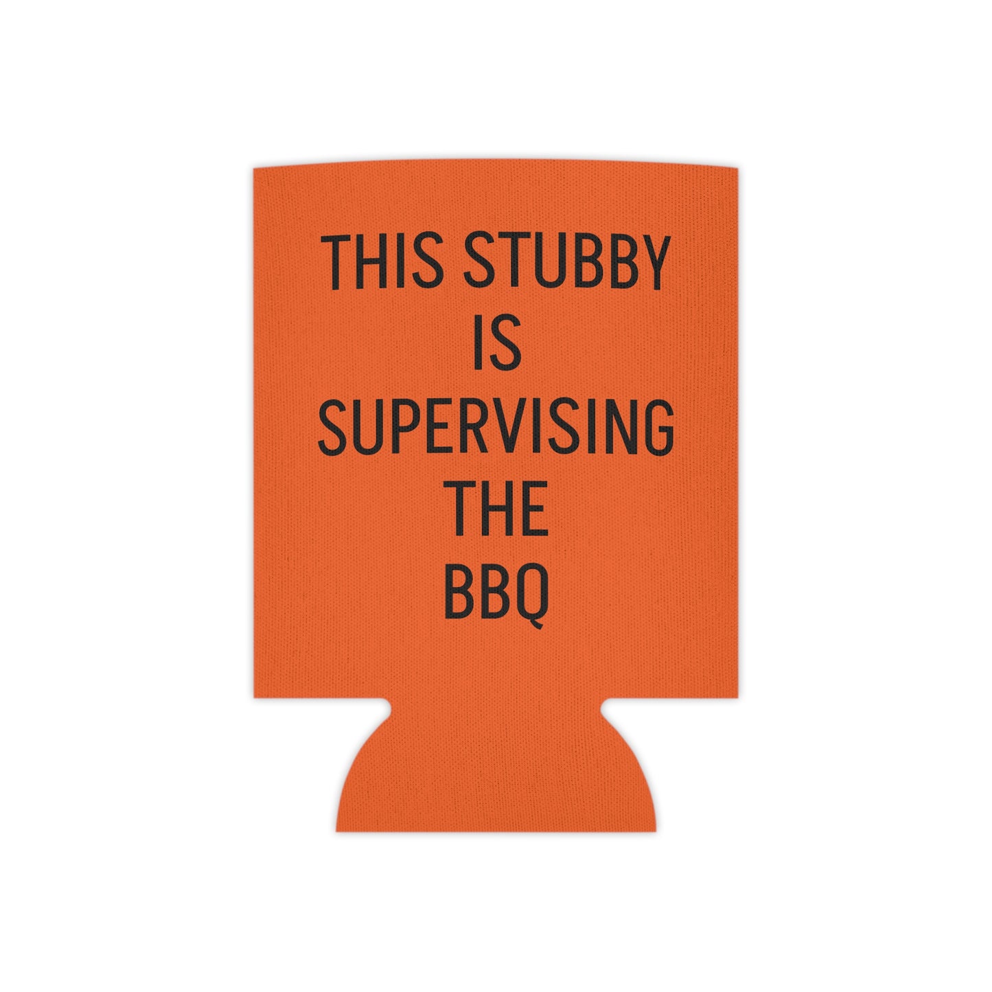 This Stubby is Supervising the BBQ Can Cooler