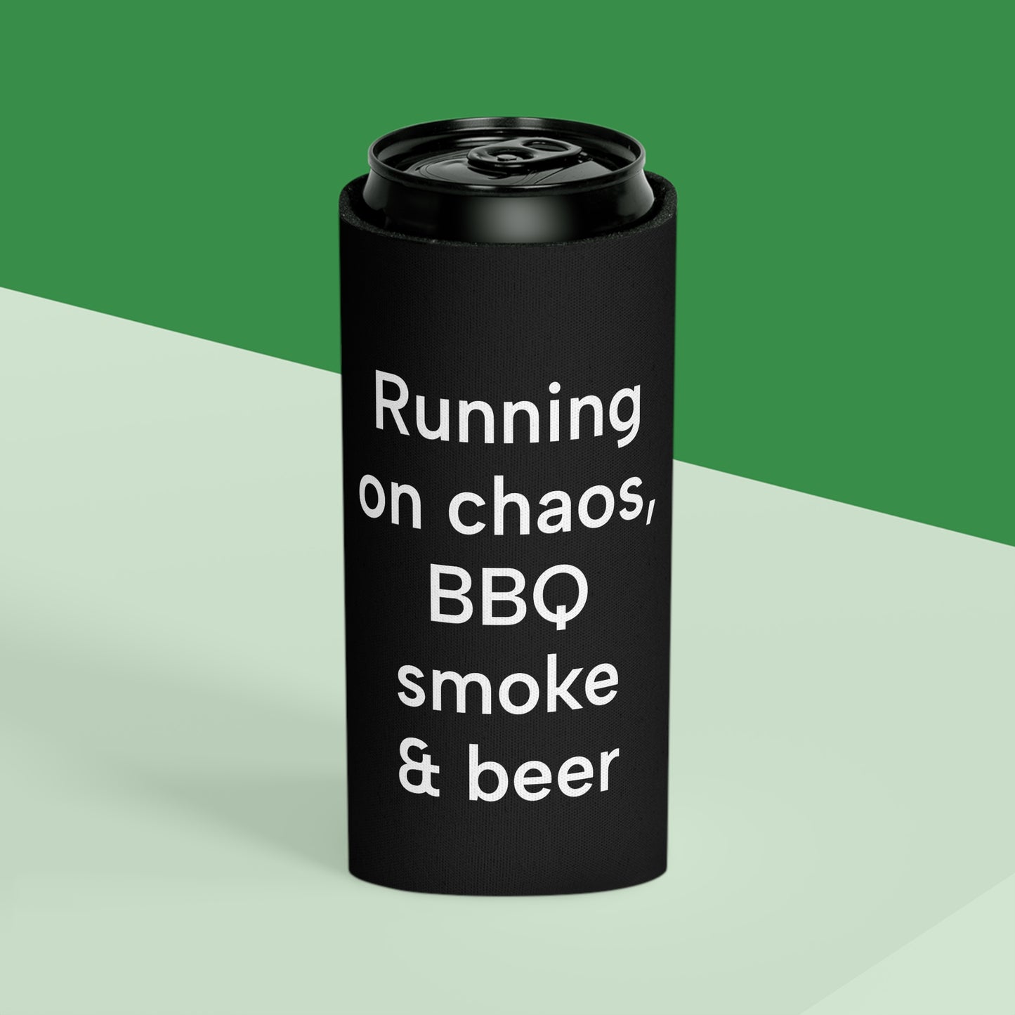Running  on Chaos, BBQ smoke & beer Can Cooler
