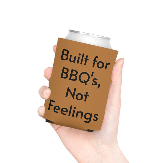 Built for BBQ's Not Feelings Can Cooler