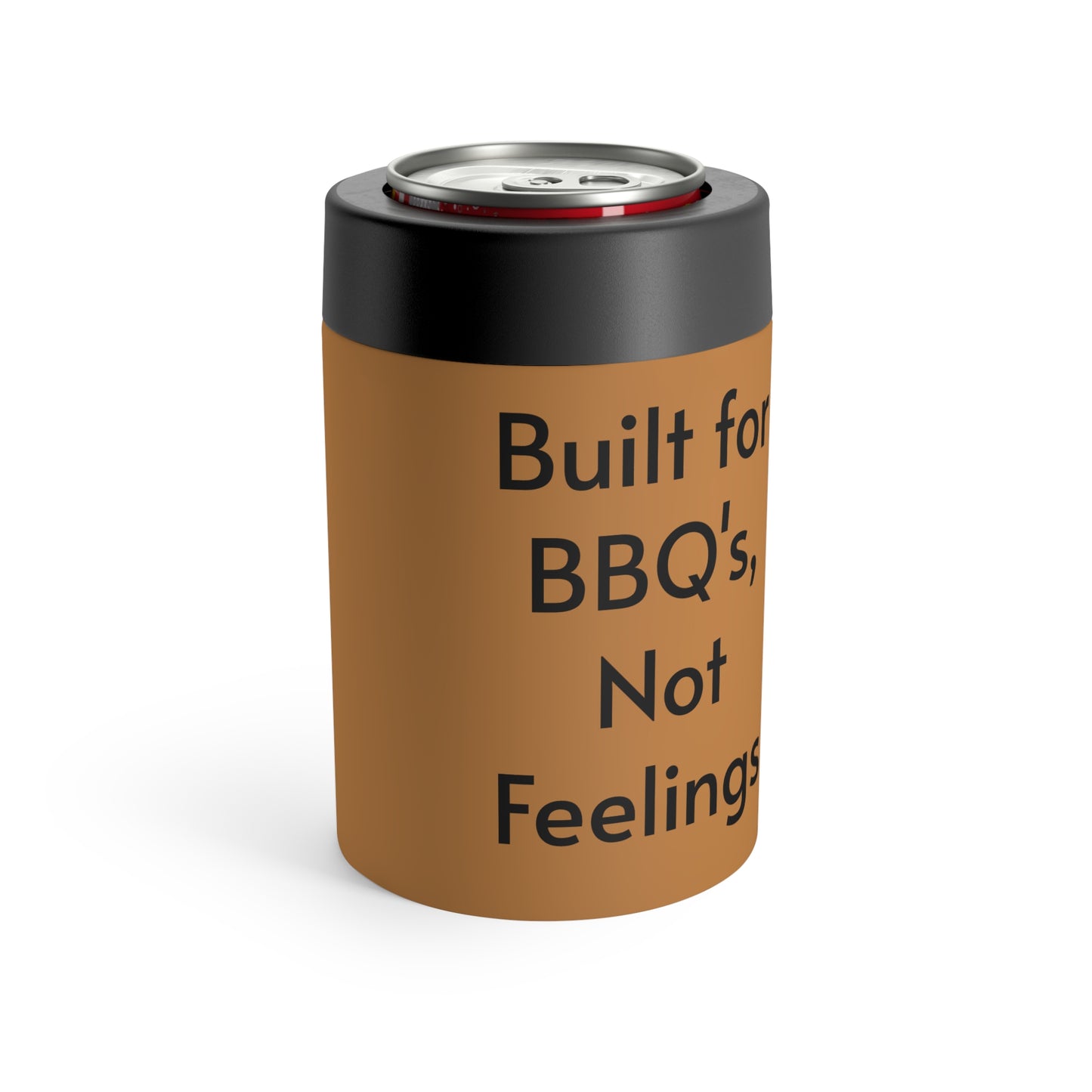 Built For BBQ's, Not Banter Can Holder