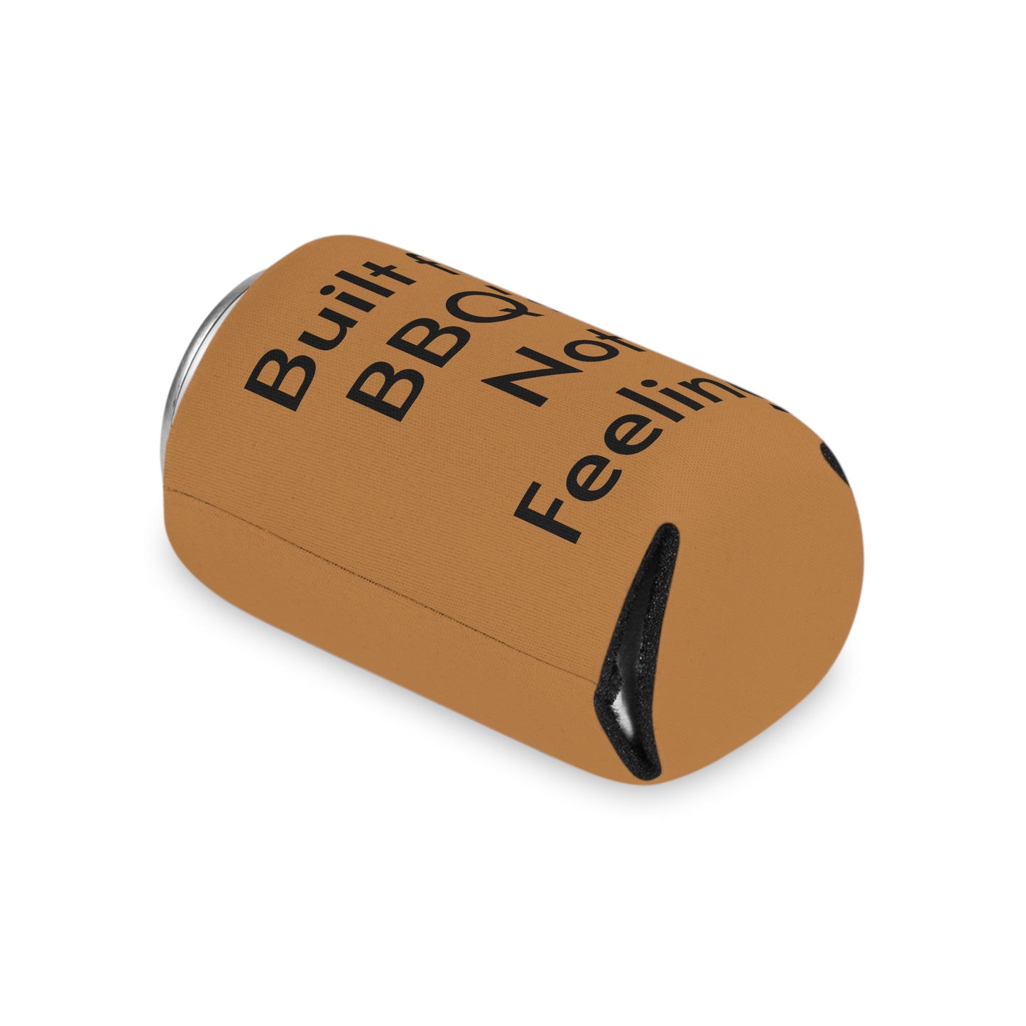 Built for BBQ's Not Feelings Can Cooler